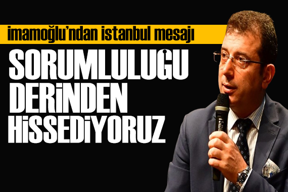 İmamoğlu ndan iklim krizi açıklaması: Sorumluluğu hissediyoruz