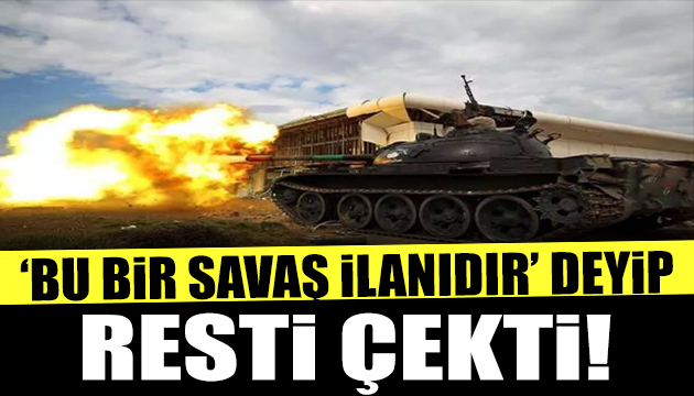  Bu bir savaş ilanıdır  deyip resti çekti!