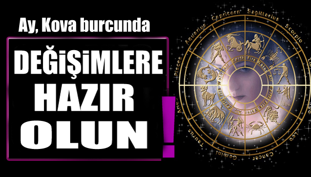 15 Ocak burç yorumları: Ay, Kova burcunda!