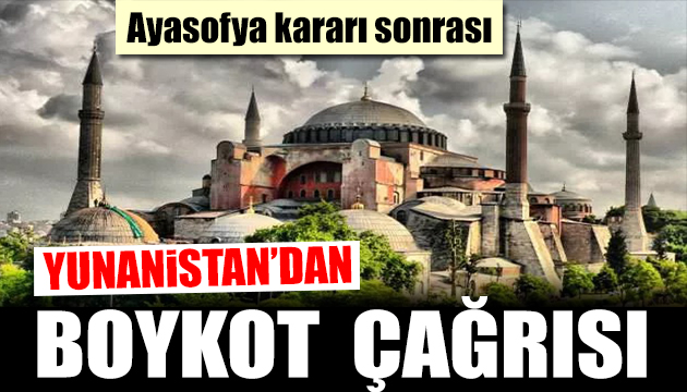 Ayasofya kararı sonrası Yunanistan dan  boykot  çağrısı