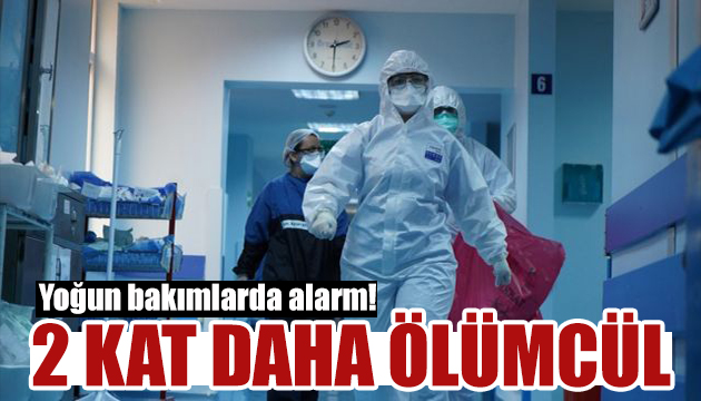 Delta alarmı: 2 kat daha ölümcül