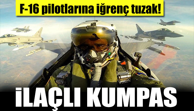 F-16 pilotlarına hain tuzak!