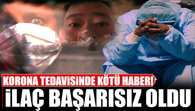 Koronavirüs tedavisi için test edilen ilaç başarısız oldu