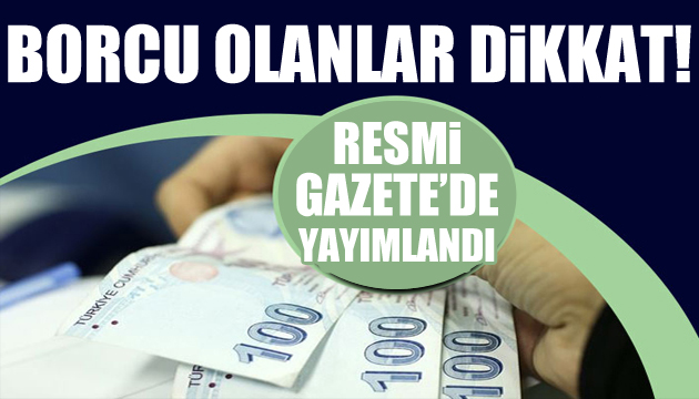 Kredi borcu olanlar dikkat! Resmi Gazete de yayımlandı