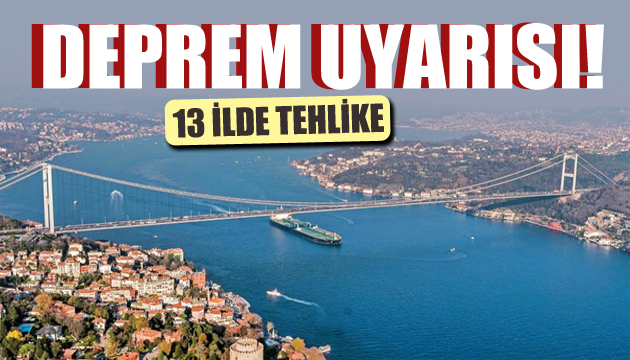 Uzman isimden 13 ile deprem uyarısı