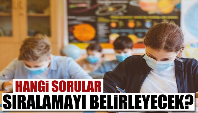 LGS'de sıralamayı hangi sorular belirleyecek_