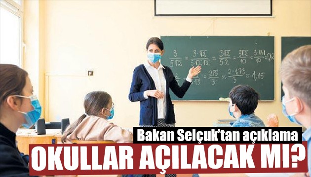 Bakan Selçuk'tan yüz yüze eğitim açıklaması