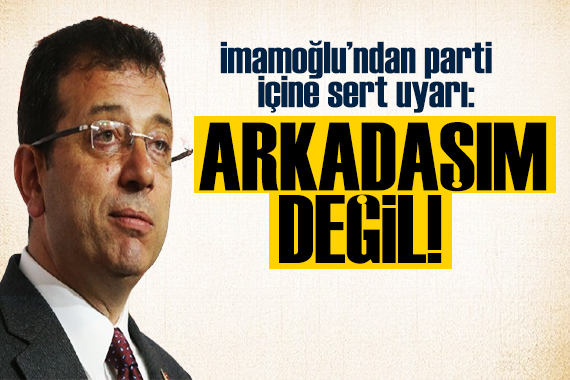 İmamoğlu ndan uyarı: Bununla uğraşan kim varsa yol arkadaşım değildir