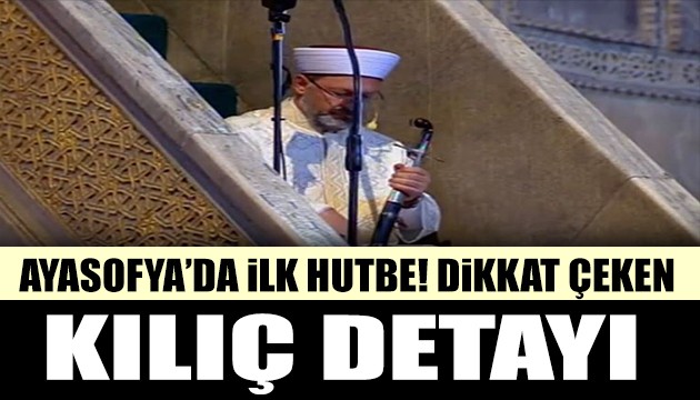 Ayasofya Cami'nde ilk hutbe: Ali Erbaş kılıçla çıktı