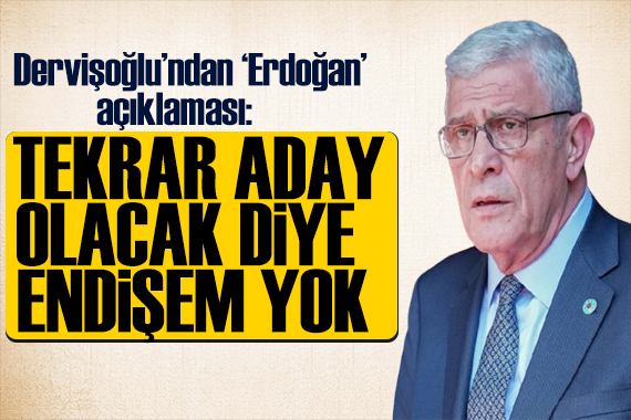 Müsavat Dervişoğlu ndan  Erdoğan  açıklaması: Tekrar aday olacak diye endişem yok