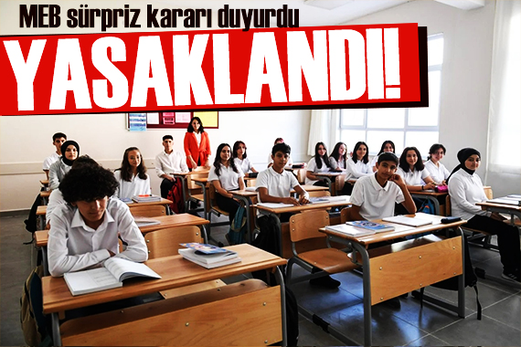MEB den öğrencileri ilgilendiren karar: Yasaklandı