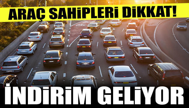 Araç sahipleri dikkat! İndirim geldi