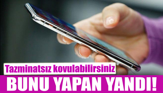 İş yerinde bunu sakın yapmayın! Tazminatsız işten atıldı