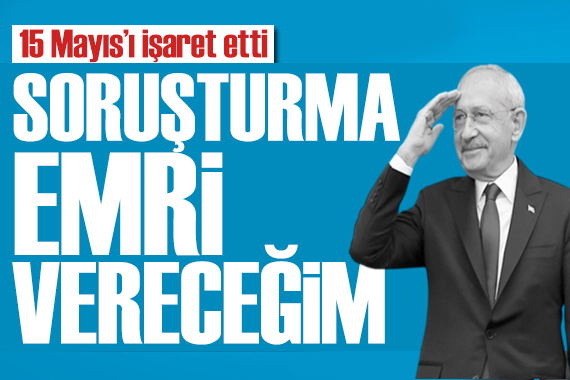 Kılıçdaroğlu ndan borsaya bir uyarı daha: 15 Mayıs ta soruşturma emri vereceğim