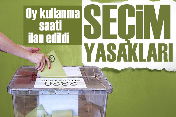 Seçim günü yasakları Resmi Gazete de yayımlandı
