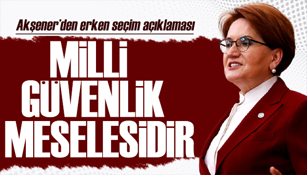 Meral Akşener: Tarım milli güvenlik meselesidir