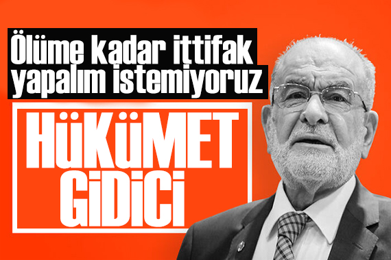 Karamollaoğlu: Ölüme kadar ittifak yapalım istemiyoruz