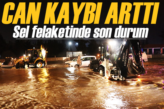 Sel felaketinde can kaybı yükseliyor! Ev ve iş yerleri sular altında kaldı