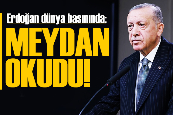 Erdoğan ın seçim beyannamesi dünya manşetlerinde: Hala kazanıyor!