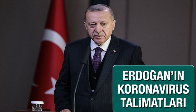 Erdoğan ın talimatıyla alınan koronavirüs kararları