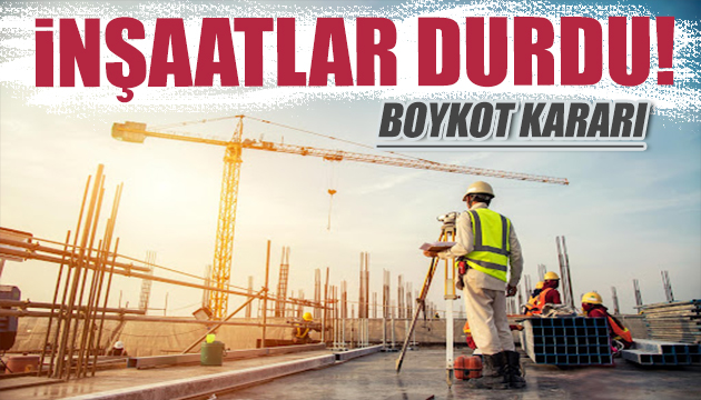 Türkiye genelinde inşaatlar durduruldu