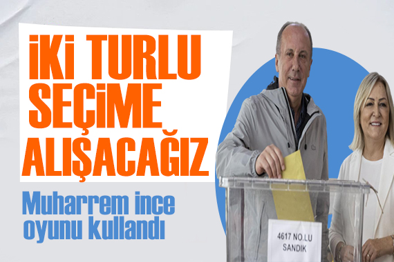 Muharrem İnce oyunu kullandı: Birkaç gün sonra değerlendirme yaparız