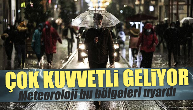 Meteoroloji uyardı: Kuvvetli geliyor!  İşte 16 Eylül hava durumu