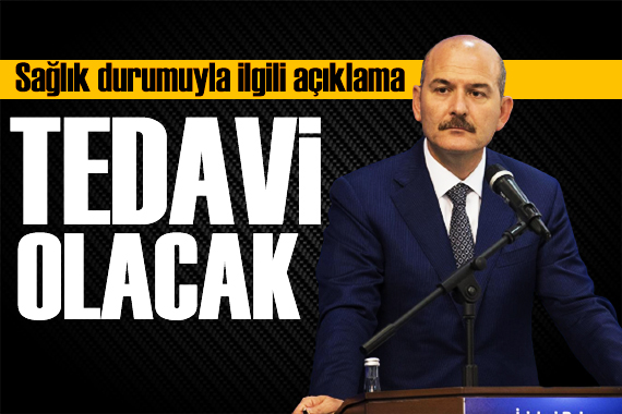 Bakan Soylu dan sağlık durumuyla ilgili açıklama: Bir süre dinlenecek