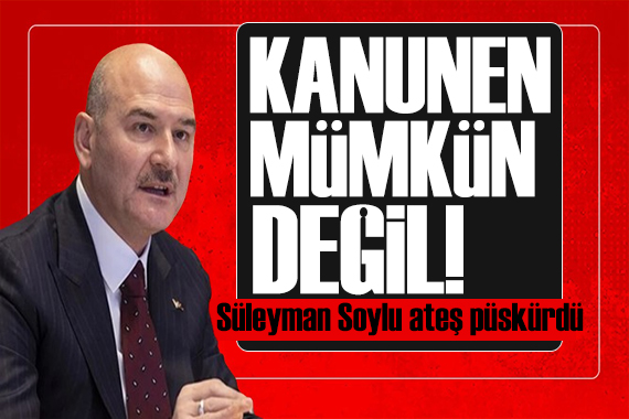 Süleyman Soylu dan  Hakan Ayık  iddialarına sert tepki: Kanunen mümkün değildir