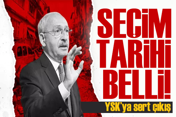 Kılıçdaroğlu ndan seçim açıklaması: 18 Haziran da yapılmalı