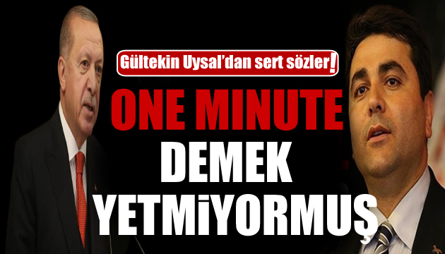 Gültekin Uysal dan sert sözler: One minute demek yetmiyormuş!