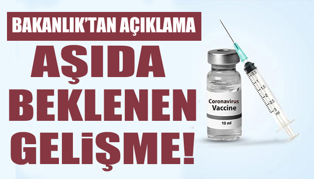 Bakanlık duyurdu: Aşı Türkiye ye geldi