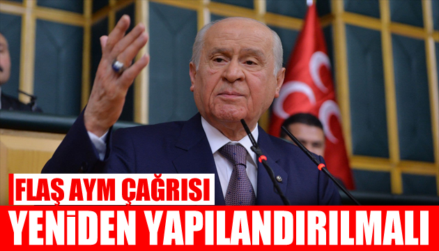 Bahçeli den AYM çağrısı: Yeniden yapılandırılmalıdır