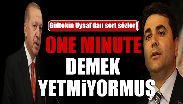 Gültekin Uysal'dan sert sözler: One minute demek yetmiyormuş!