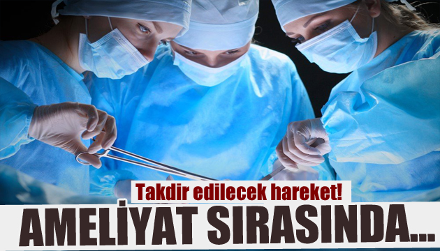 Fenalaşan doktor serumla ameliyata devam etti