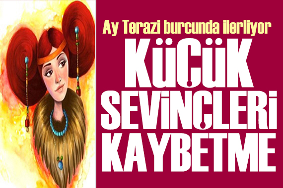 15 Haziran 2024 burç yorumları! Ay Terazi burcunda: Küçük sevinçleri kaybetme