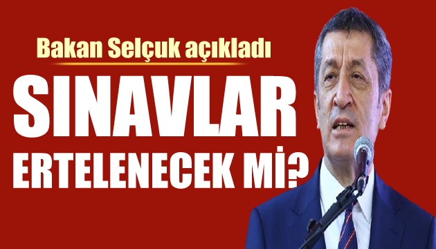 Bakan Selçuk'tan sınavlarla ilgili açıklama