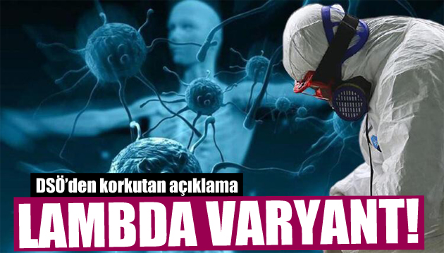 DSÖ den Lambda varyantı uyarısı