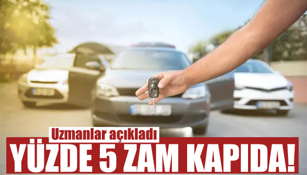 İkinci el araç almayı düşünenler dikkat: Yüzde 5 zam kapıda