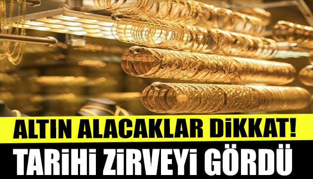 Altın alacaklar dikkat! Tarihi zirveyi gördü