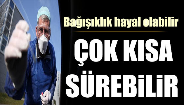 Korona virüs bağışıklığı kısa süreli olabilir