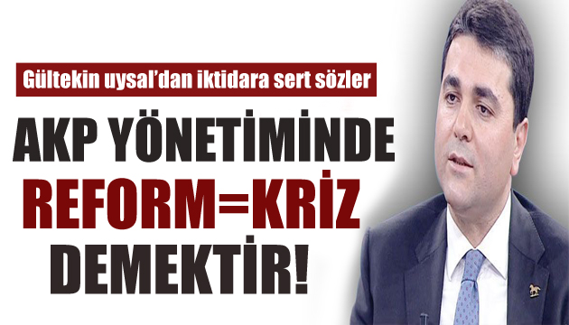 Gültekin Uysal dan AK Parti ye sert eleştiri