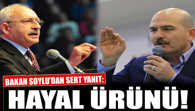 İçişleri Bakanı Süleyman Soylu dan Kılıçdaroğlu nun iddialarına yanıt