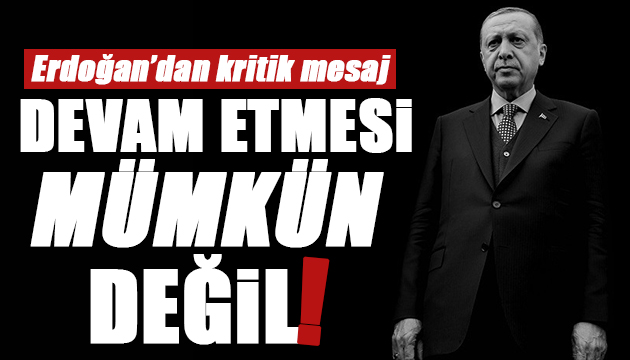 Erdoğan: Hukuk ve meşruiyetten sapmamalıyız!