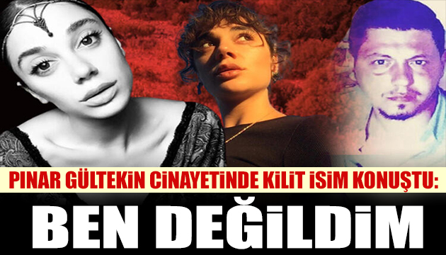 Pınar Gültekin cinayeti ile ilgili kilit isim ilk kez konuştu