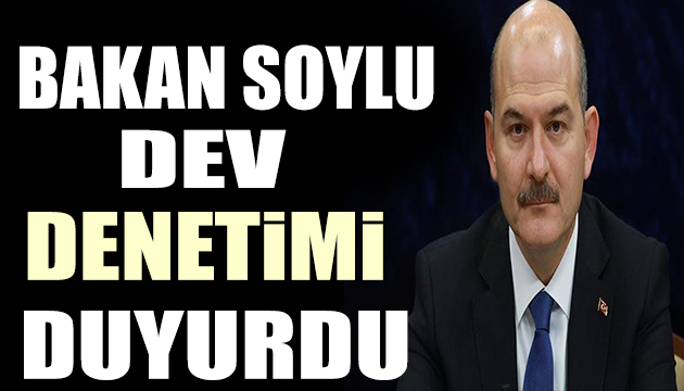 Bakan Soylu duyurdu! En kapsamlı uygulama geliyor