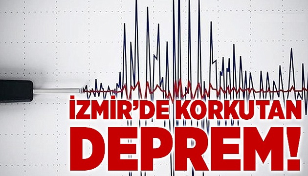 İzmir de korkutan deprem!