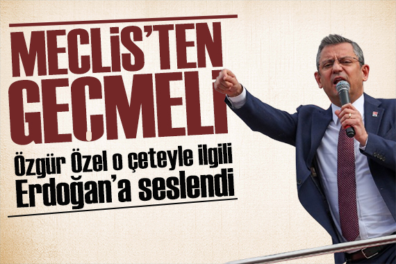 Özgür Özel den Erdoğan a çağrı: Hodri meydan!