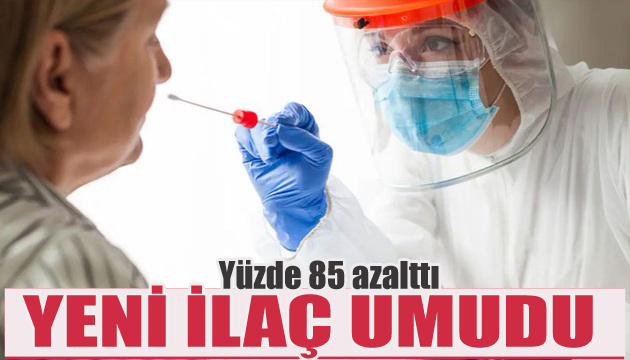 Koronaya karşı yeni umut: Yüzde 85 azalttı