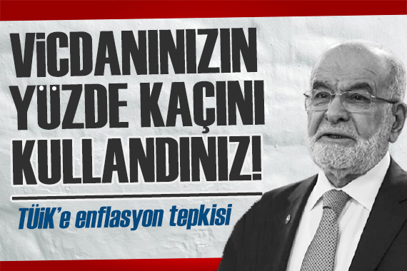 Karamollaoğlu ndan TÜİK e enflasyon çıkışı